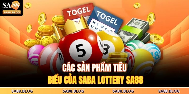 Các sản phẩm tiêu biểu của Saba Lottery SA88