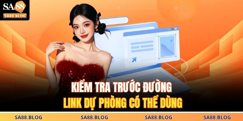 Kiểm tra trước đường link dự phòng có thể dùng 